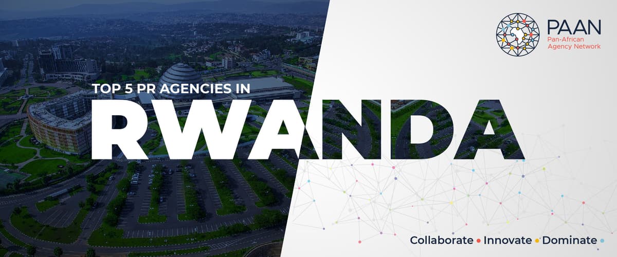 Top 5 PR Agencies in Rwanda(2025 Guide)