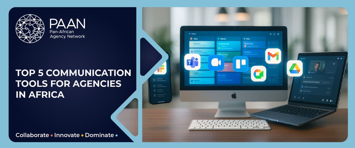 Top 5 Communication Tools for Agencies in Africa