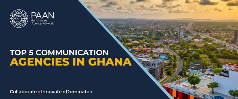 Top 5 Communication Agencies in Ghana