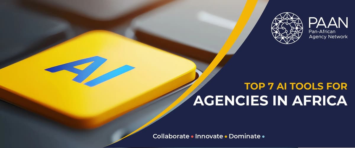 Top 7 AI Tools for Agencies in Africa – 2026 Guide