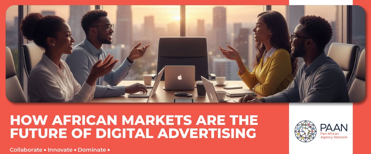 How African markets are the future of Digital Advertising 